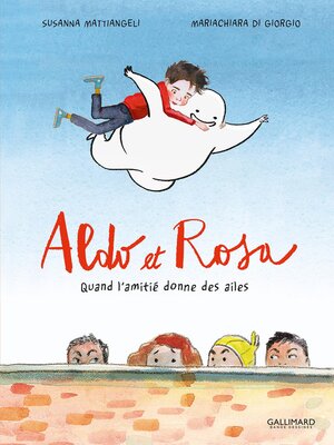 cover image of Aldo et Rosa. Quand l'amitié donne des ailes